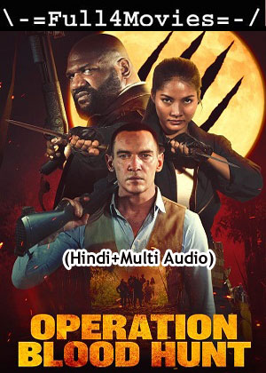 Operation Blood Hunt (2024) 1080p | 720p | 480p WEB-HDRip [Hindi (ORG) + Multi Audio (DD5.1)]