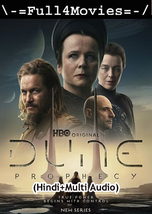 Dune Prophecy – Season 1 (2024) WEB-HDRip [ADDED EP 6] [Hindi + Multi Audio (DD2.0)]