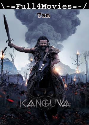 Kanguva (2024) 1080p | 720p | 480p WEB-HDRip [Tamil (DD2.0)]