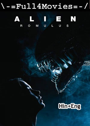 Alien Romulus (2024) 1080p | 720p | 480p WEB-HDRip [Hindi + English (DD5.1)]