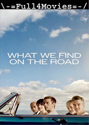 What We Find On The Road (2024) 1080p | 720p | 480p WEB-HDRip [English (DD2.0)]