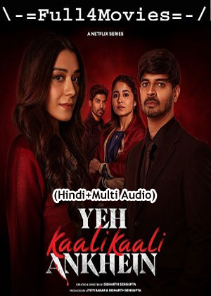 Yeh Kaali Kaali Ankhein  – Season 2 (2024) WEB-HDRip [EP 1 to 6] [Hindi (DDP5.1) + Multi Audio]