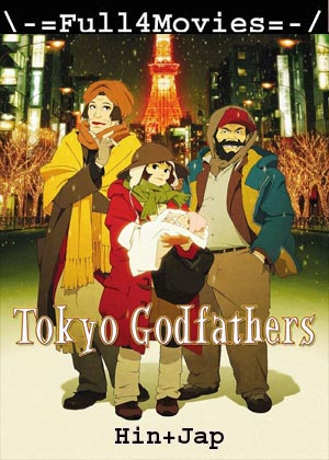 Tokyo Godfathers (2003) 720p | 480p BluRay [Hindi + Japanese (DD2.0)]