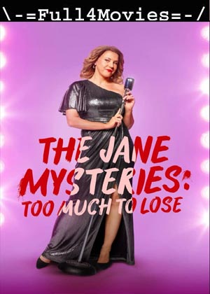 The Jane Mysteries Too Much to Lose (2024) 1080p | 720p | 480p WEB-HDRip [English (DD2.0)]