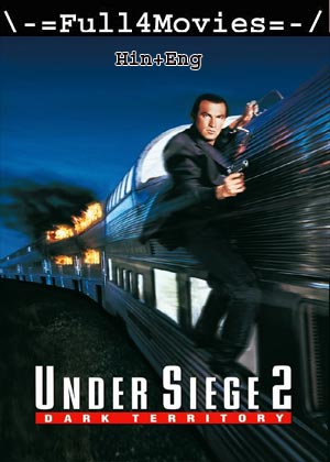 Under Siege 2 Dark Territory (1995) 1080p | 720p | 480p BluRay [Hindi + English (DD2.0)]