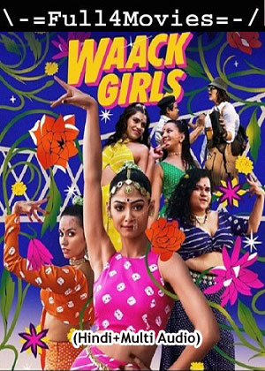 Waack Girls – Season 1 (2024) WEB-HDRip [EP 1 to 9] [Hindi (DDP5.1) + Multi Audio]