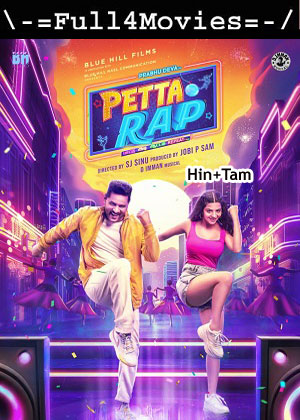 Petta Rap (2024) 1080p | 720p | 480p WEB-HDRip [Hindi (ORG) + Tamil (DD2.0)]