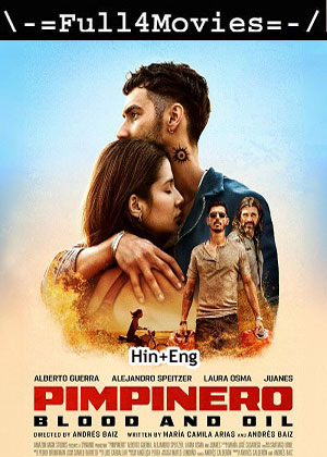 Pimpinero: Blood and Oil (2024) 1080p | 720p | 480p WEB-HDRip [Hindi (ORG) + English (DD5.1)]