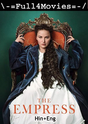 The Empress – Season 1 (2022) WEB-HDRip Dual Audio [EP 1 to 6] [Hindi + English (DDP5.1)]