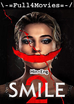 Smile 2 (2024) 1080p | 720p | 480p WEB-HDRip [Hindi (ORG) + English (DD5.1)]