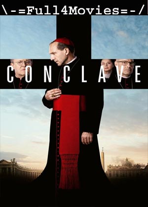 Conclave (2024) 1080p | 720p | 480p WEB-HDRip [English (DD5.1)]