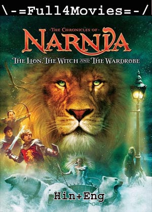 The Chronicles of Narnia: The Lion, the Witch and the Wardrobe (2005) 1080p | 720p | 480p BluRay [Hindi + English (DD5.1)]