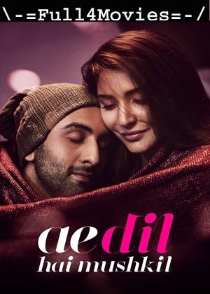 Ae Dil Hai Mushkil (2016) 1080p | 720p | 480p BluRay [Hindi (DD5.1)]