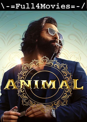 Animal (2023) 1080p | 720p | 480p HDScr-Rip [Hindi (DD 2.0)]