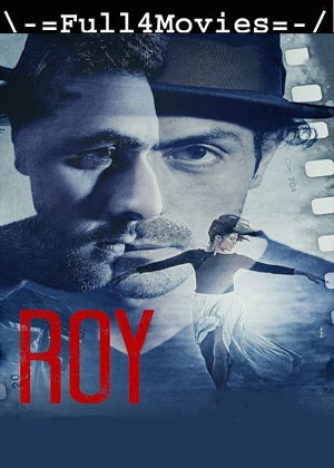 Roy (2015) 1080p | 720p | 480p BluRay [Hindi (DD2.0)]