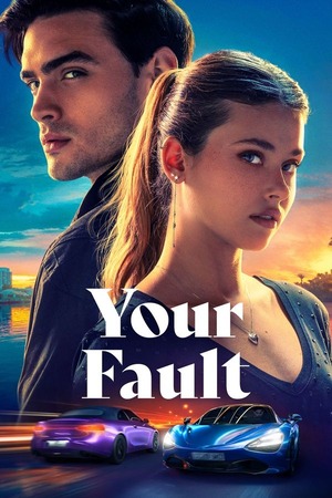 Your Fault (2024) 1080p | 720p | 480p WEB-HDRip [Hindi (ORG) + English (DD5.1)]