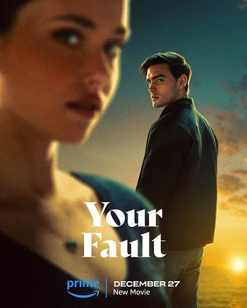 Your Fault 2024 Hindi ORG Dual Audio Movie DD5.1 4k 1080p 720p 480p Web-DL MSubs x264 HEVC