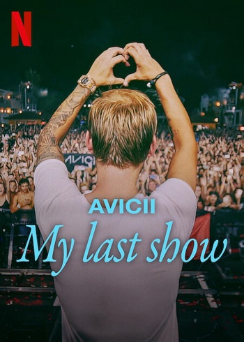 Avicii My Last Show 2024 Hindi ORG Dual Audio Movie DD5.1 1080p 720p 480p Web-DL ESubs x264 HEVC