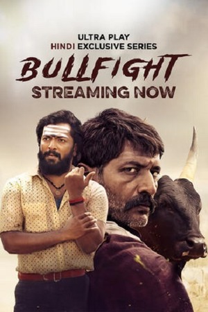 Bullfight – Season 1 (2024) WEB-HDRip [EP 1 to 8] [Hindi (DDP2.0)]