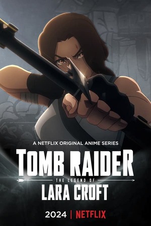 Tomb Raider The Legend of Lara Croft – Season 1 (2024) WEB-HDRip [EP 1 to 8] [Hindi (DDP5.1) + Dual Audio]