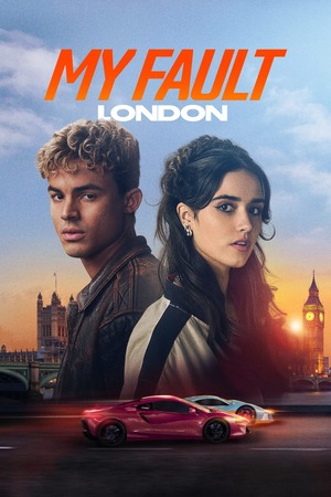 My Fault: London (2025) 1080p | 720p | 480p WEB-HDRip [Hindi (ORG) + English (DD5.1)]