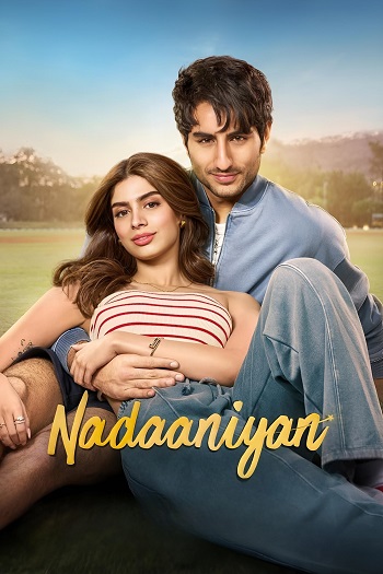 Naadaniyaan 2025 Hindi Movie DD5.1 1080p 720p 480p HDRip MSubs x264 HEVC