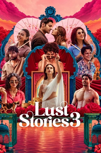 Lust Stories 3 2026 Hindi Movie DD5.1 4k 1080p 720p 480p HDRip ESubs x264 HEVC